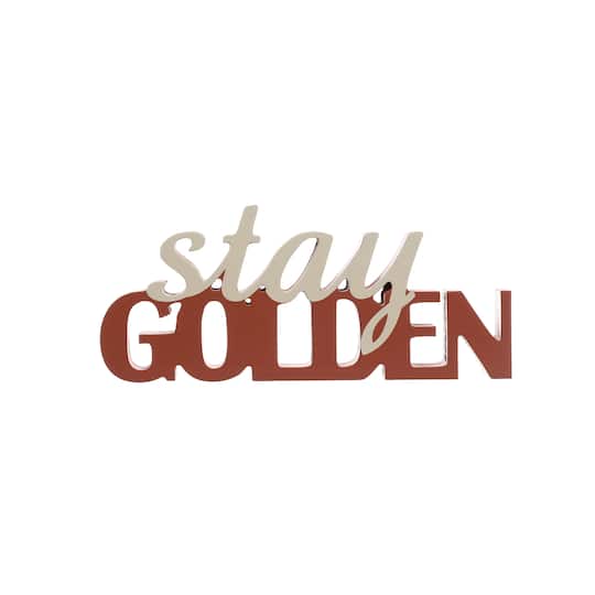12&#x22; Stay Golden Tabletop Sign by Ashland&#xAE;